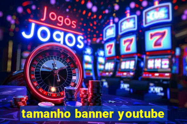 tamanho banner youtube